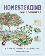 Homesteading for Beginners: All the Tools You Need to Thrive Long Term (Gardening for Beginners) - Image 2